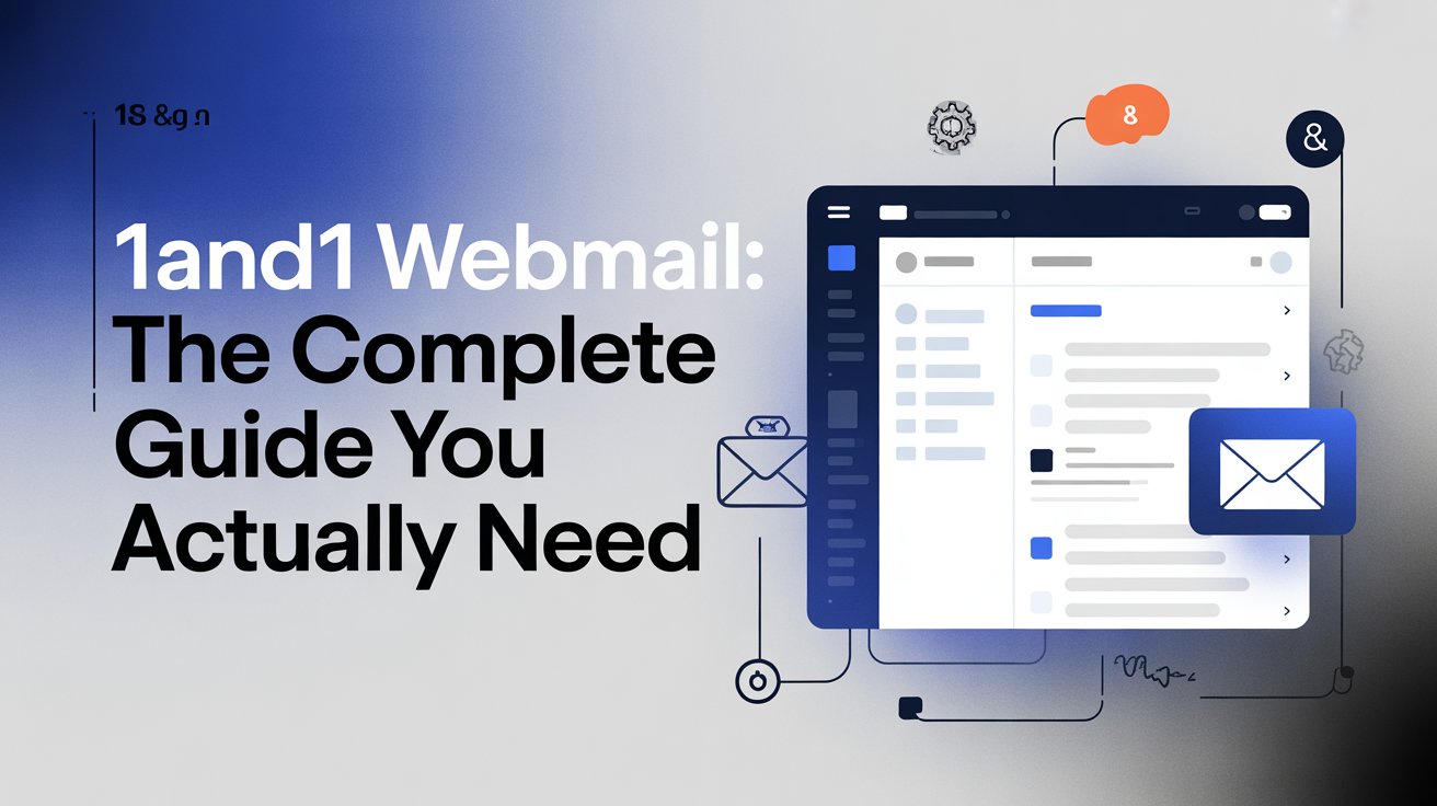 1and1 Webmail: The Complete Guide You Actually Need